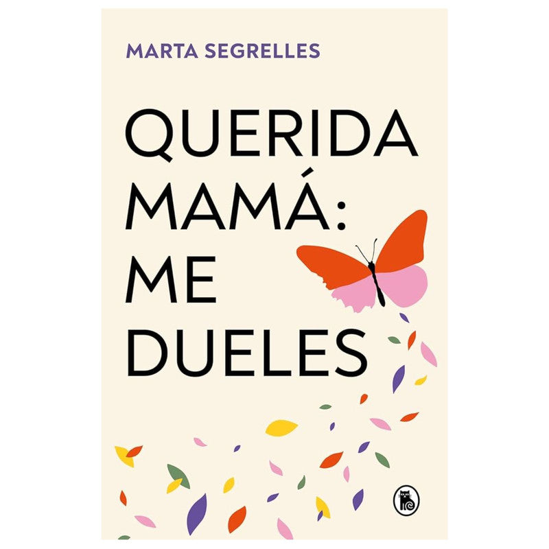 querida mama: me dueles / marta segrelles
