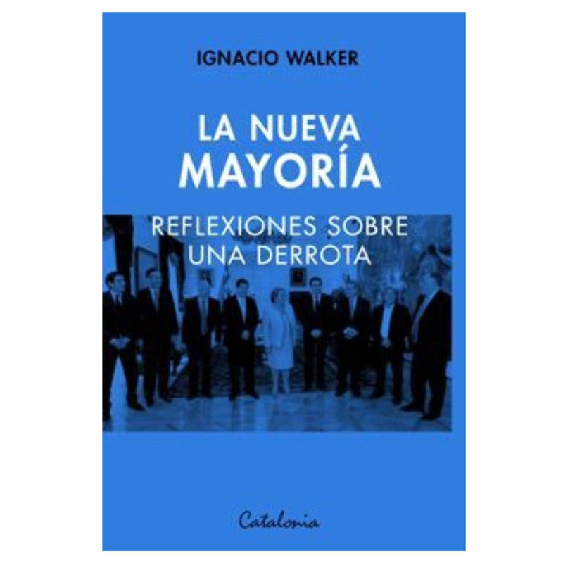 la nueva mayoria. reflexiones sobre una derrota