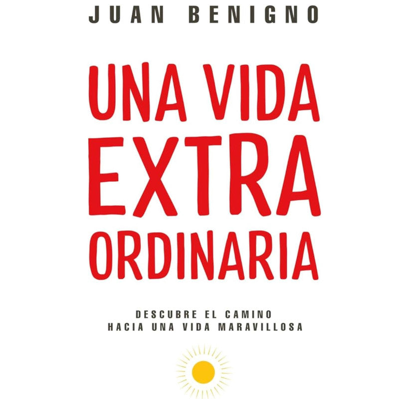 una vida extraordinaria / juan benigno