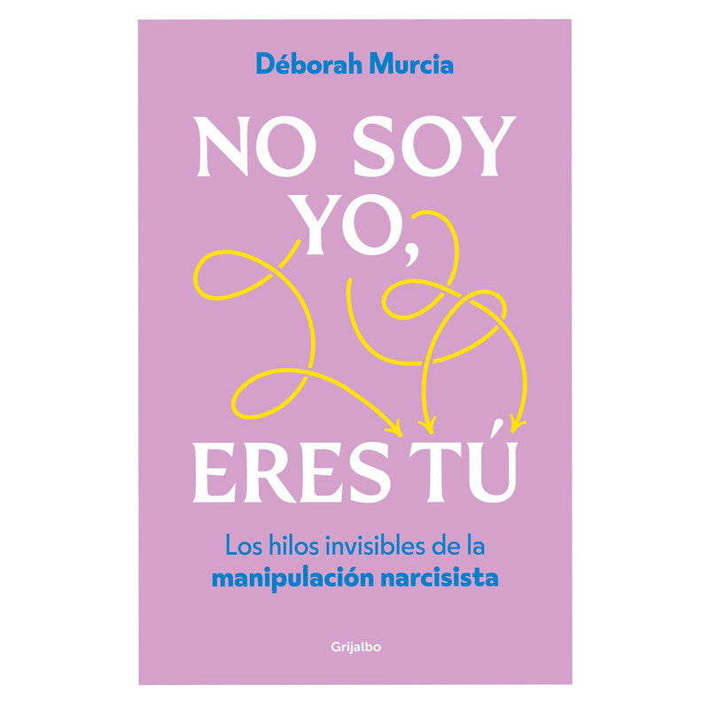 no soy yo, eres tu / deborah murcia