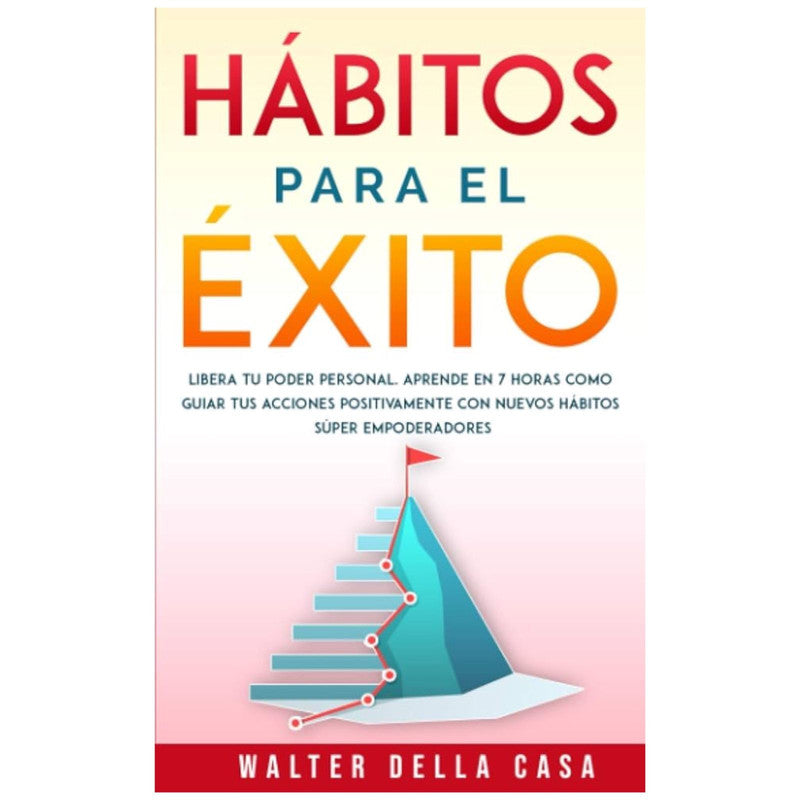 hábitos para el éxito: libera tu poder personal.