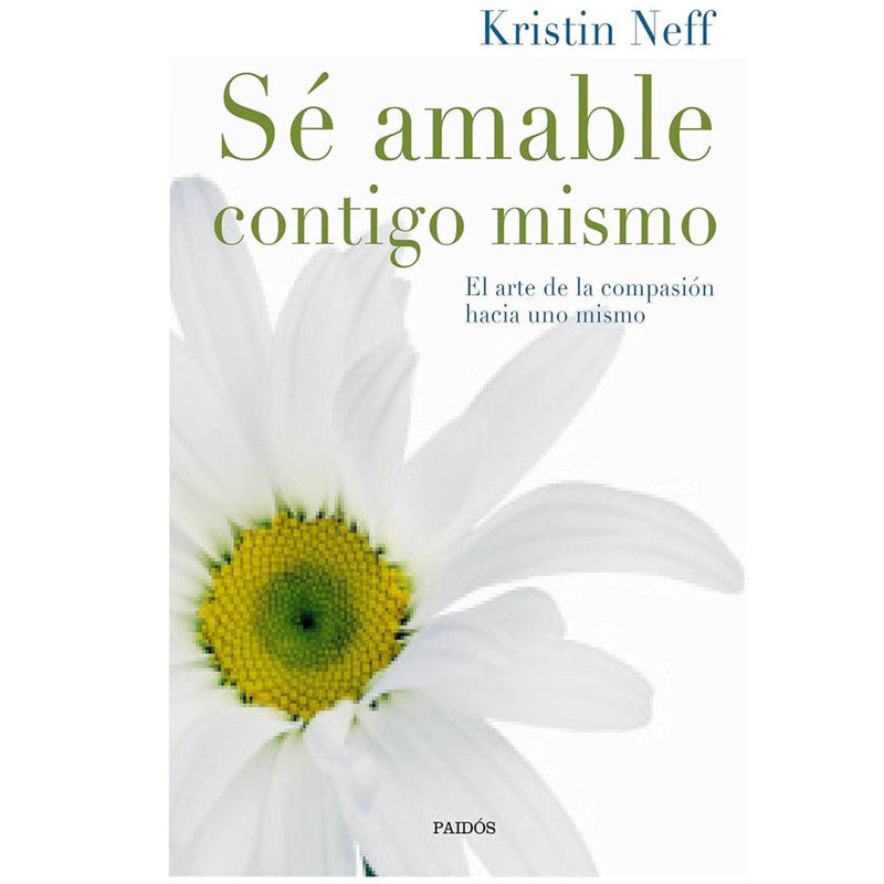 se amable contigo mismo / kristin neff