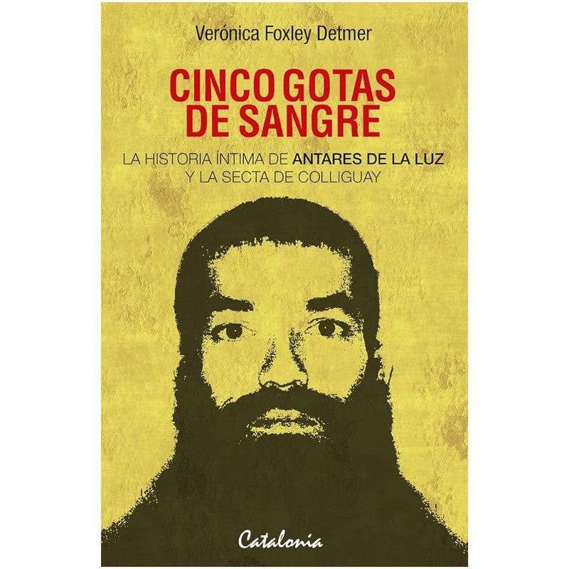 cinco gotas de sangre. historia intima de antares de la luz