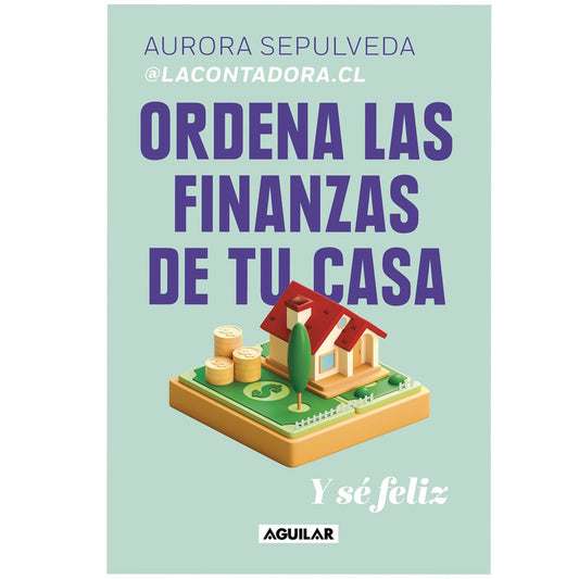 ordena las finanzas de tu casa y se feliz