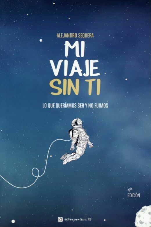 mi viaje sin ti - lo que queriamos ser y no fuimos