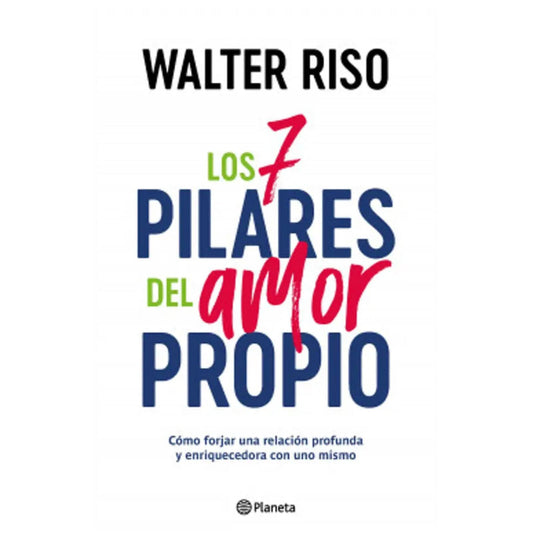 los 7 pilares del amor propio - walter riso