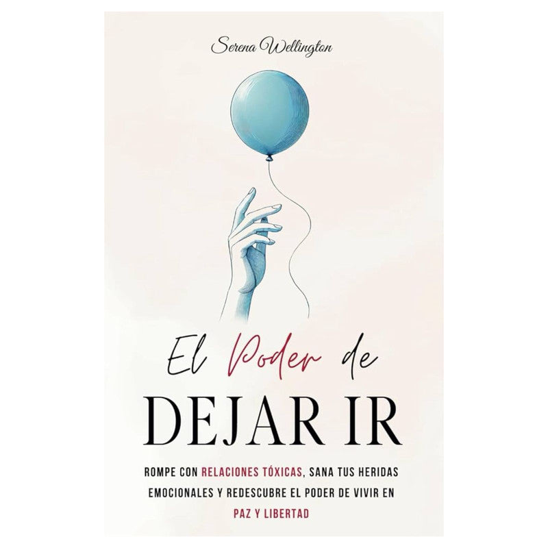 el poder de dejar ir - serena wellington
