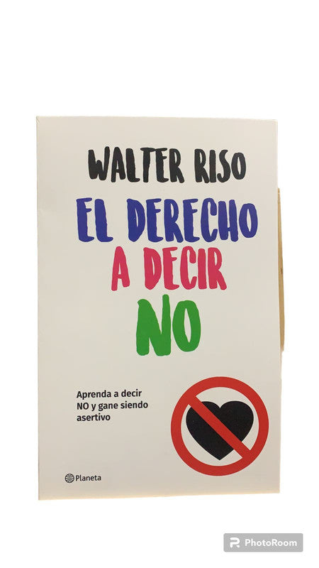 el derecho a decir no - walter riso