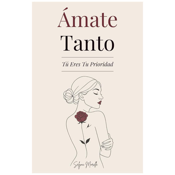 amate tanto: tu eres tu prioridad - selyna morelle