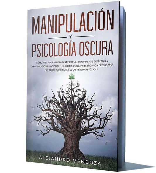 manipulacion y psicologia oscura - alejandro mendoza