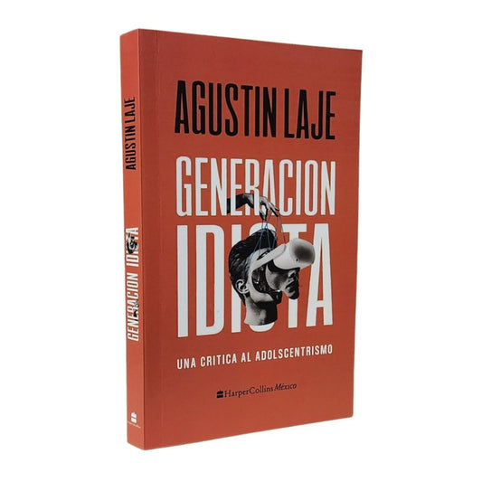 generacion idiota - agustin laje