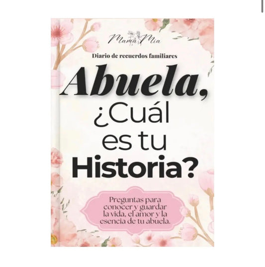 ABUELA ¿ CUÁL ES TU HISTORIA DIARIO DE RECUERDOS FAMILIARES