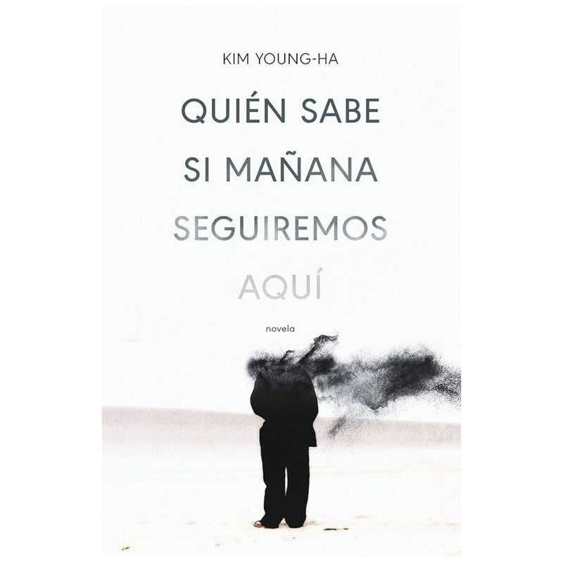 quien sabe si mañana seguiremos aqui - kim young-ha