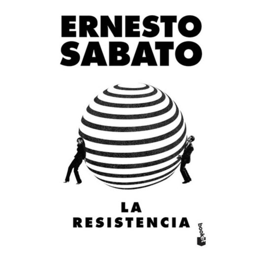 la resistencia / ernesto sabato