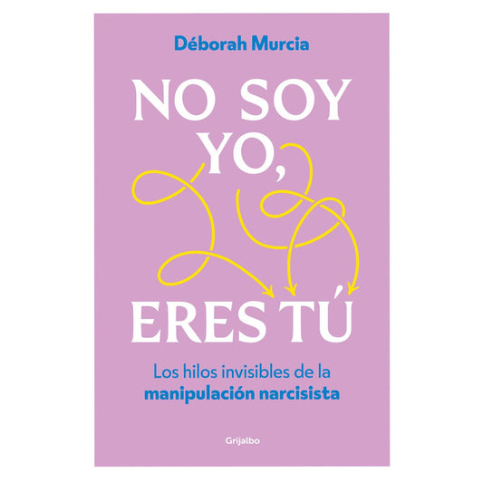 no soy yo, eres tu / deborah murcia