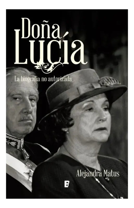 doña lucia la biografia no autorizada / alejandra matus