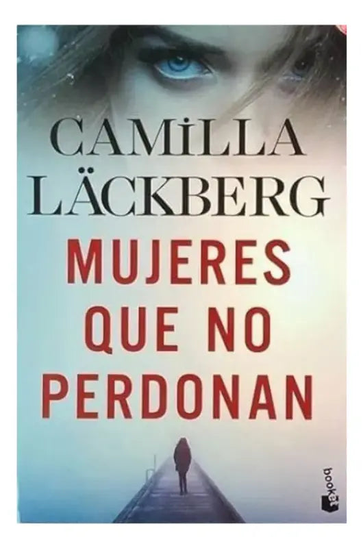 mujeres que no perdonan - camilla lackberg