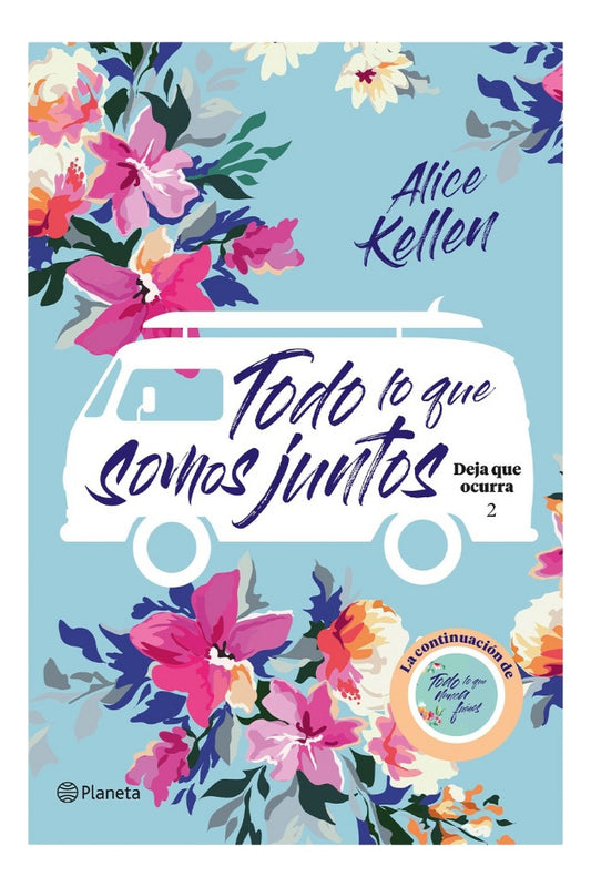 todo lo que somos juntos - alice kellen