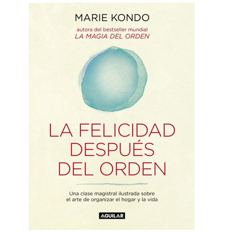 la felicidad despues del orden / marie kondo