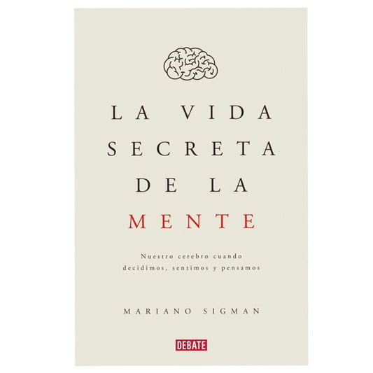 la vida secreta de la mente / mariano sigman