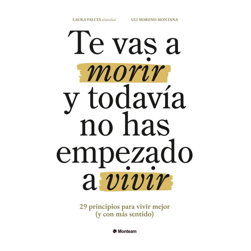 te vas a morir y todavia no has empezado a vivir
