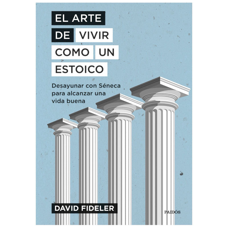 el arte de vivir como un estoico - fideler david