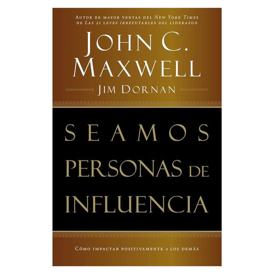 seamos personas de influencia - 
 john c. maxwell