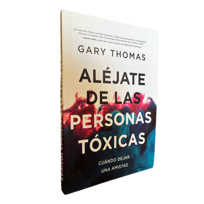 alejate de las personas toxicas - gary thomas