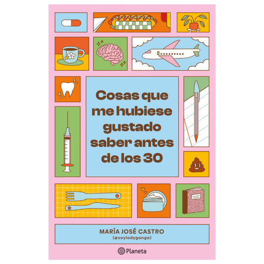cosas que me hubiese gustado saber antes de los 30