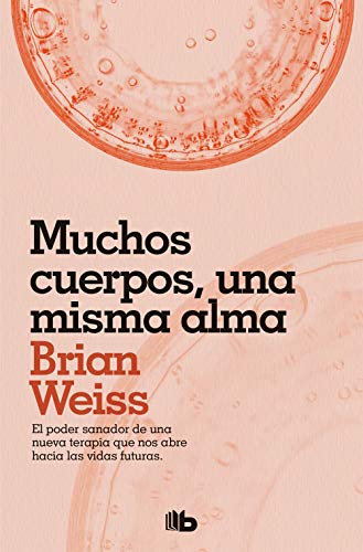muchos cuerpos, una misma alma - brian weiss